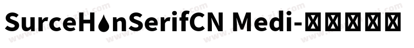 SurceHanSerifCN Medi字体转换